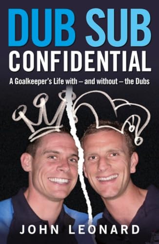 Dub Sub Confidential: A Goalkeeper's Life with – and without – the Dubs